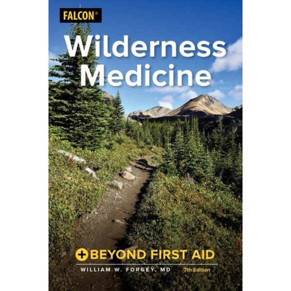 Wilderness Medicine: Beyond First Aid
