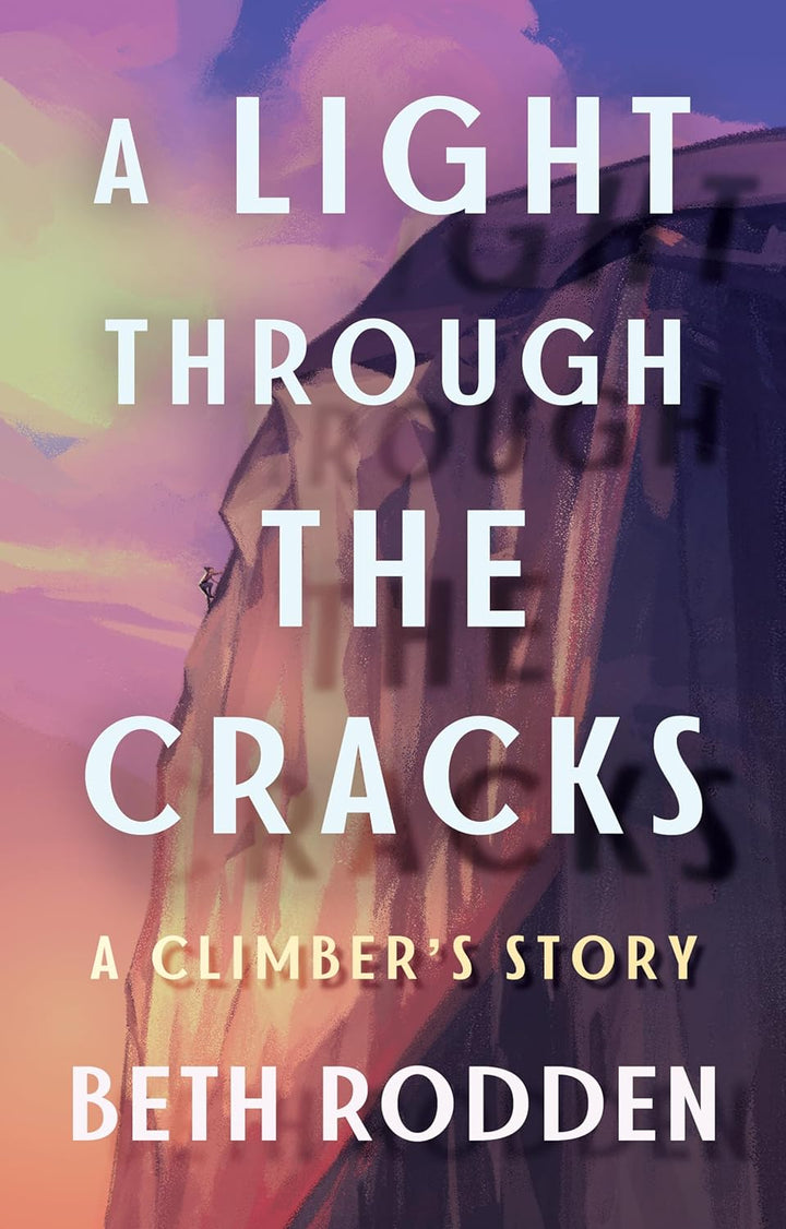 A Light Through the Cracks: A Climber's Story Paperback