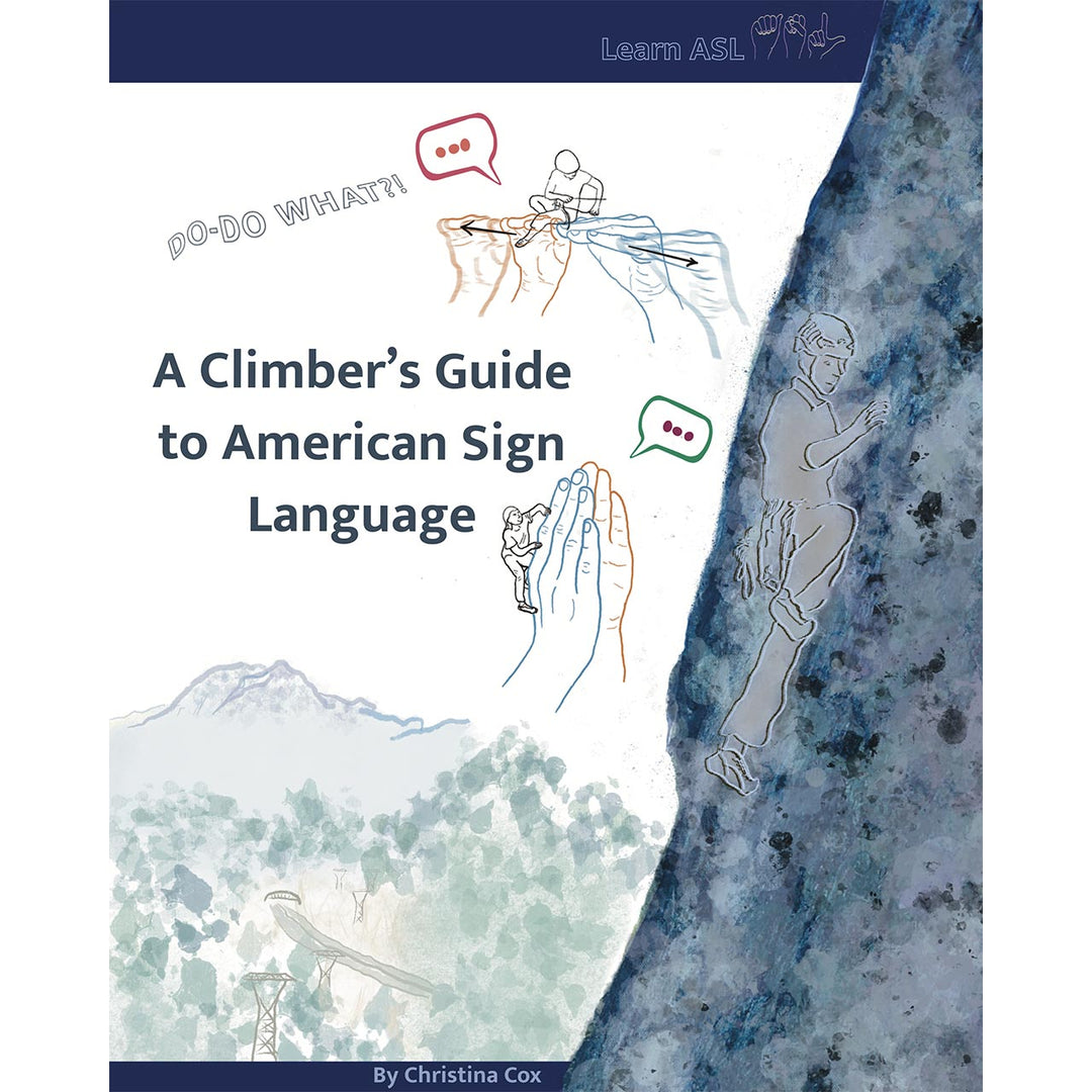 Do Do What?! A Climber's Guide to American Sign Language
