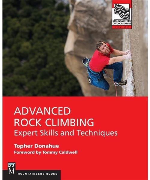 Advanced Rock Climbing Expert Skills and Techniques