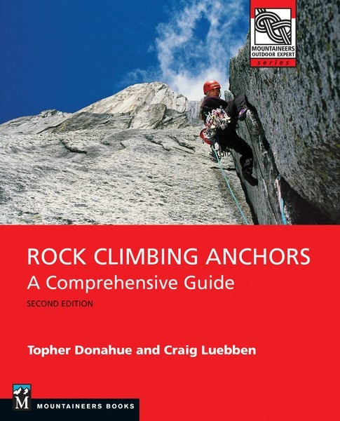 Rock Climbing Anchors: A Comprehensive Guide, 2nd Edition