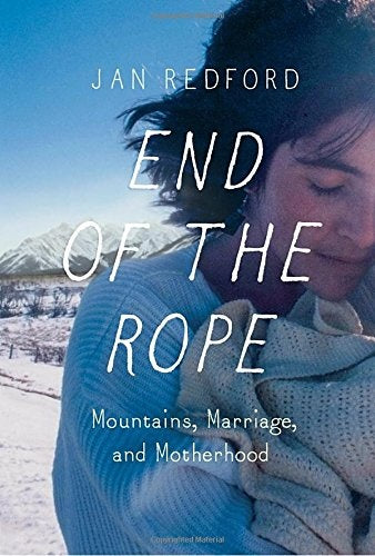 End of the Rope: Mountain, Marriage, and Motherhood