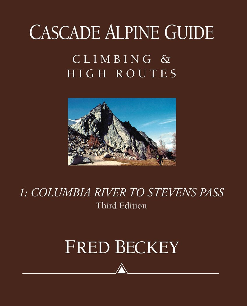 Cascade Alpine Guide, Vol. 1: Columbia River to Stevens Pass, 3rd Edition