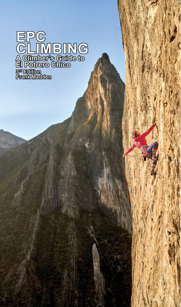 EPC Climbing: A Climber's Guide to El Potrero Chico Mexico, 3rd Edition