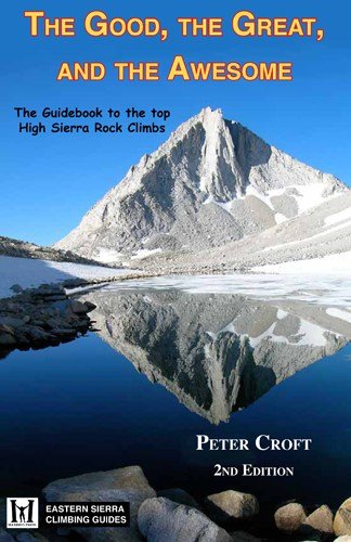 The Good, The Great, and the Awesome - High Sierra Rock Climbs